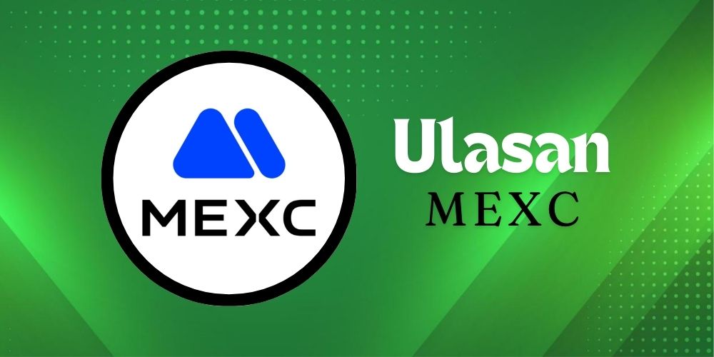 Ulasan MEXC 2025: Panduan Lengkap Ciri, Yuran & Inovasi Terkini